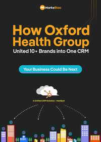 Your-Business-Could-Be-Next-How-Oxford-Health-Group-United-10+-Brands-into-One-CRM_v001
