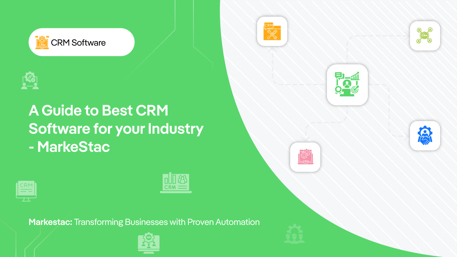 A Guide to Best CRM Software for your Industry - MarkeStac