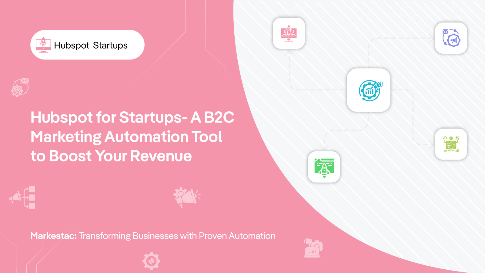 Hubspot for Startups- A B2C Marketing Automation Tool to Boost Your Revenue