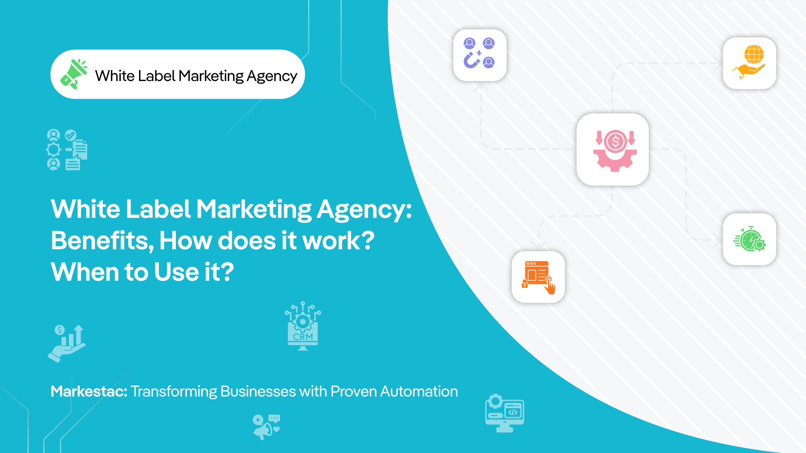 White Label Marketing Agency: Benefits, How does it work? When to Use it?